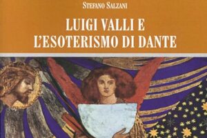 Dal nazionalismo al Dante «esoterico»: vita e opere di Luigi Valli