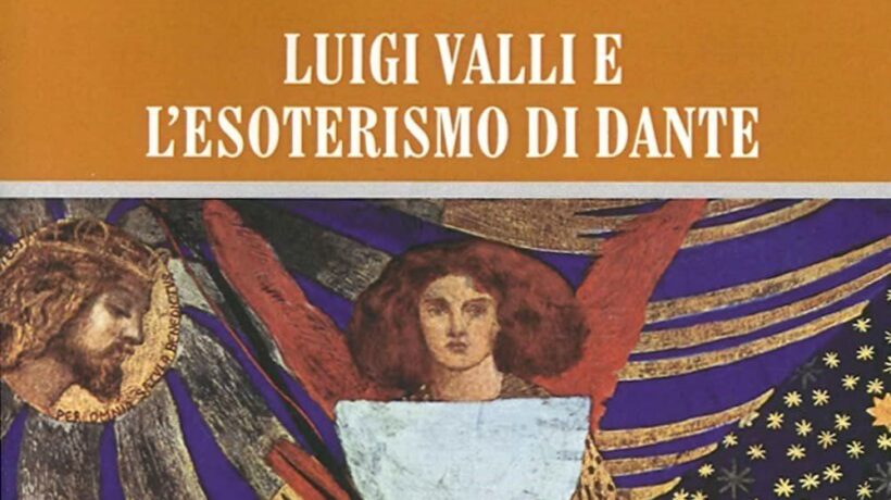 Dal nazionalismo al Dante «esoterico»: vita e opere di Luigi Valli