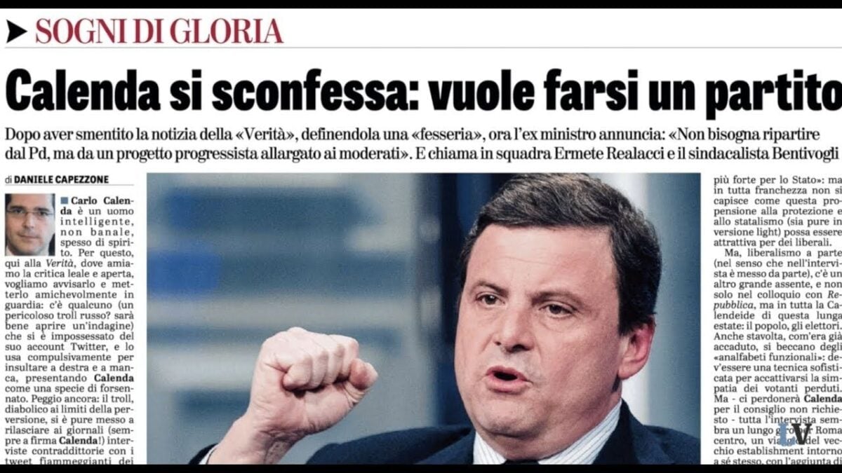 Calenda se la prende con noi, ma o lui o un omonimo continuano a rilasciare interviste che confermano La Verità