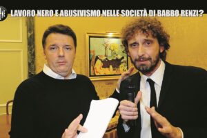 Persino Renzi sconfessa babbo Renzi sul lavoro nero