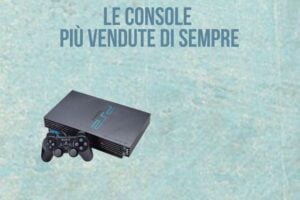 La console più venduta di sempre è la PlayStation 2 con 158 milioni di pezzi