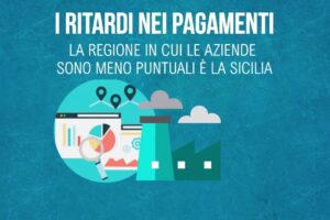 Ritardi nei pagamenti, la Regione in cui le aziende sono meno puntuali è la Sicilia