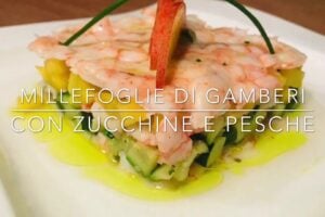 Cuciniamo insieme: millefoglie di gamberi con zucchine e pesche
