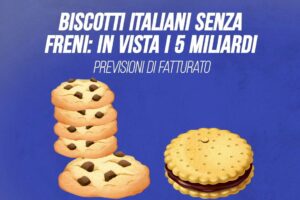 Biscotti italiani senza freni: in vista i 5 miliardi di fatturato