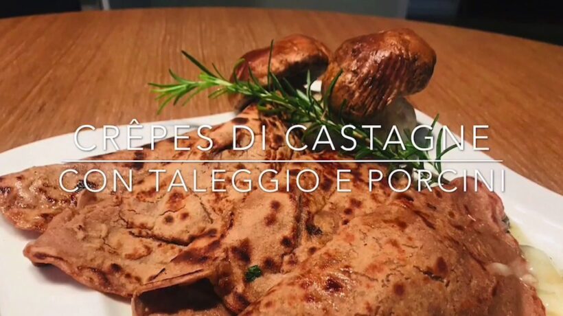 Cuciniamo insieme: crepes di castagne con Taleggio e porcini