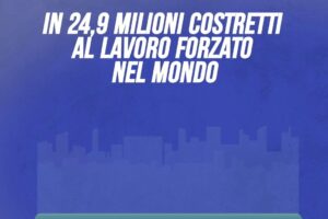 In 24,9 milioni sono costretti al lavoro forzato nel mondo