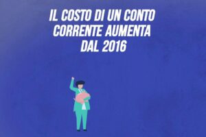 Il costo di un conto corrente aumenta dal 2016