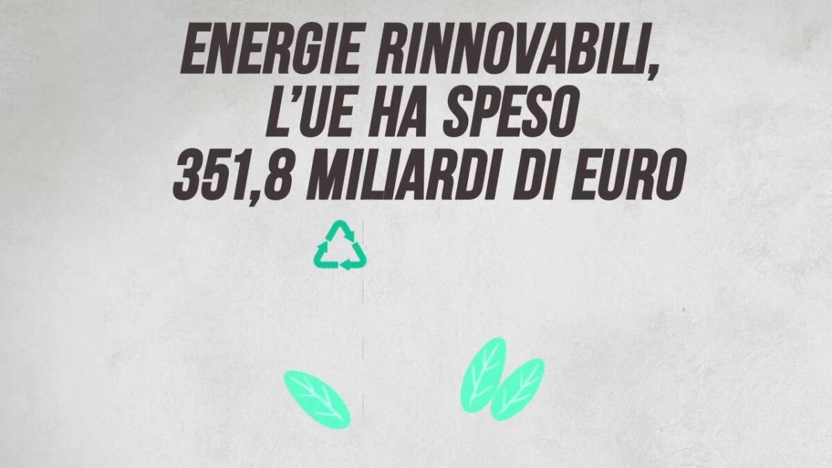 Energie rinnovabili, l’Ue ha speso 351,8 miliardi di euro