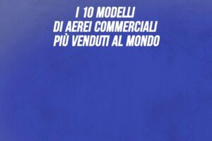 I 10 modelli di aerei commerciali più venduti al mondo