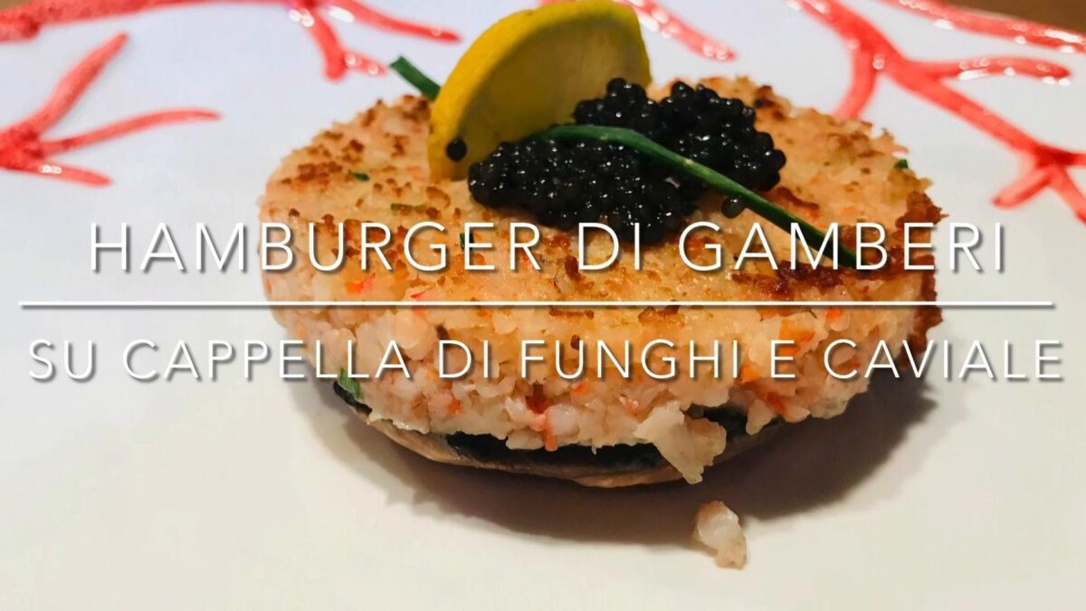 Cuciniamo insieme: hamburger di gamberi con funghi e caviale