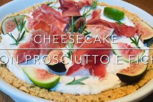 Cuciniamo insieme: cheesecake con fichi e prosciutto