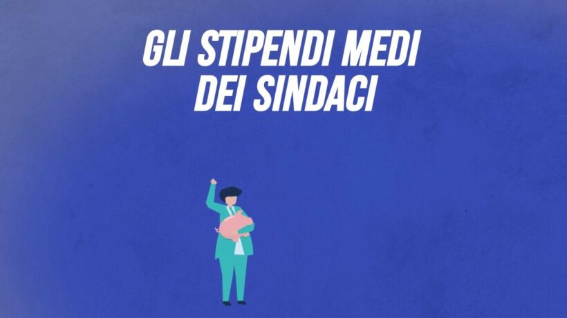 Gli stipendi medi dei sindaci
