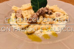 Cuciniamo insieme: caserecce Cappelli con salsiccia e fagioli