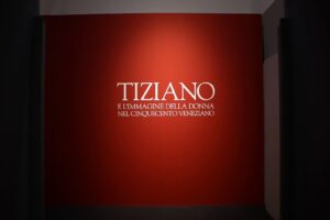 «Tiziano e l’immagine della donna nel Cinquecento veneziano»