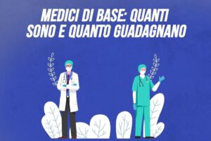 Medici di base: quanti sono, quanto guadagnano