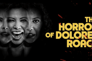 «Gli orrori di Dolores Roach», la miniserie horror targata Prime