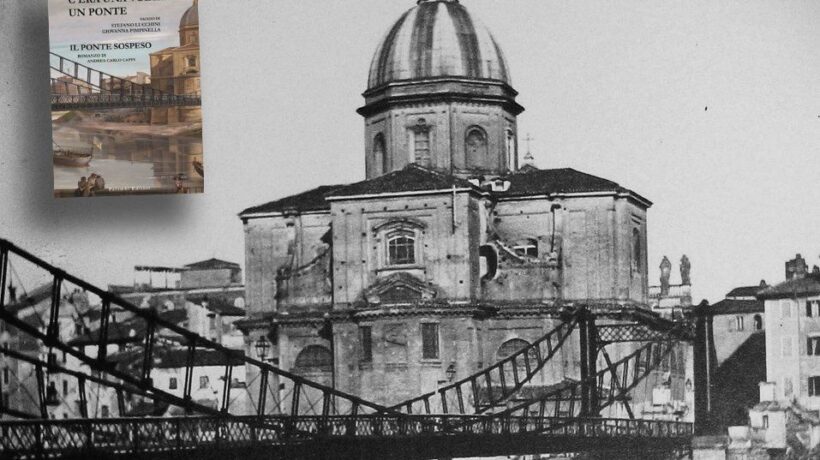 Un saggio e un romanzo storico per riscoprire il «Ponte sospeso»