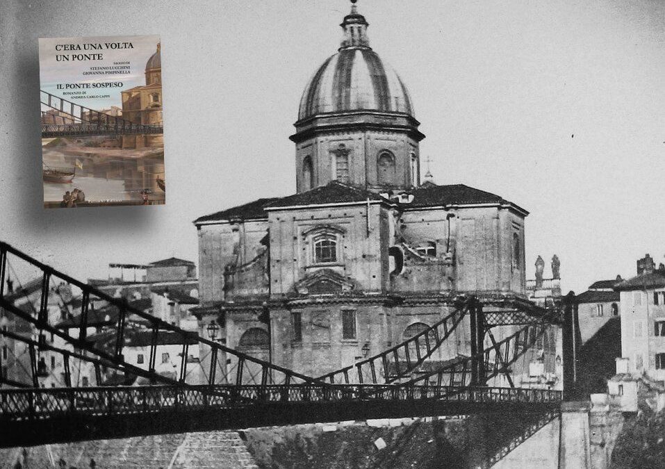 Un saggio e un romanzo storico per riscoprire il «Ponte sospeso»