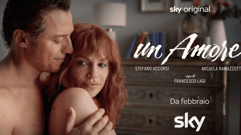 «Un amore», la serie Sky con Stefano Accorsi e Micaela Ramazzotti