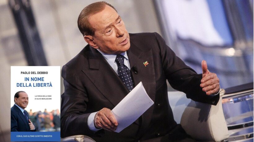 Il testamento politico di Berlusconi: l’ideale liberale vince su ogni ideologia