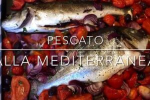 Cuciniamo insieme: pescato alla mediterranea