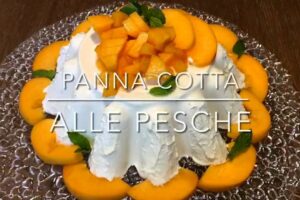Cuciniamo insieme: pannacotta alle pesche