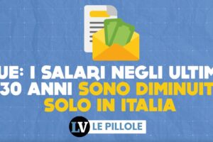 Ue: i salari negli ultimi 30 anni sono diminuiti solo in Italia