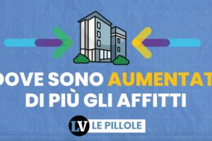 Dove sono aumentati di più gli affitti