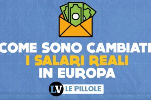 Come sono cambiati i salari reali in Europa