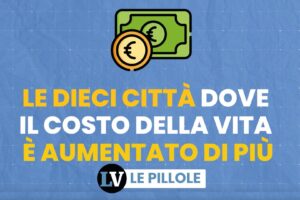 Le 10 città dove il costo della vita è aumentato di più