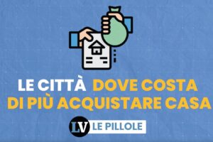 Le città dove costa di più acquistare casa