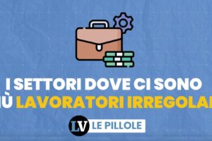 I settori dove ci sono più lavoratori irregolari
