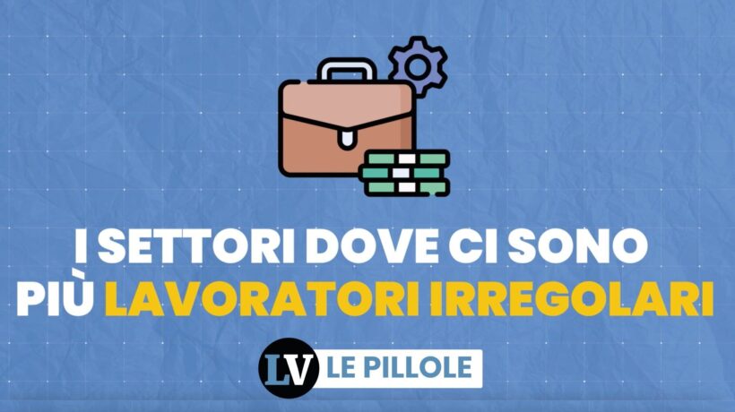 I settori dove ci sono più lavoratori irregolari