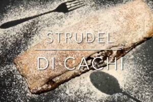 Cuciniamo insieme: strudel ai cachi