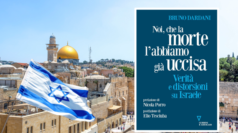 «Noi, che la morte l’abbiamo già uccisa», il libro di Bruno Dardani, che svela le verità attorno a Israele