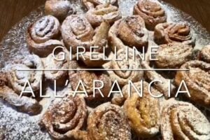 Cuciniamo insieme: girelline all’arancia