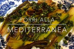 Cuciniamo insieme: porri alla mediterranea