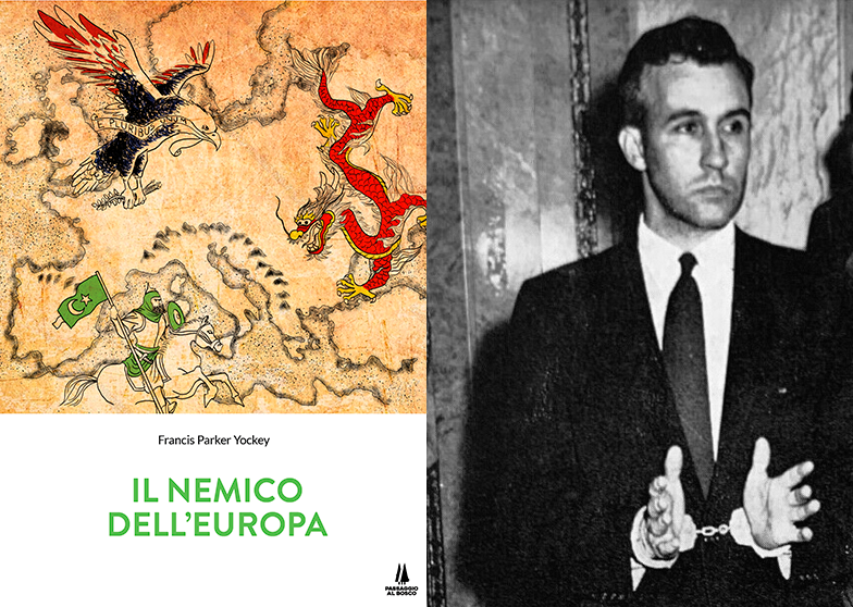 Vita e idee di Francis Parker Yockey, il misterioso «Spengler americano»