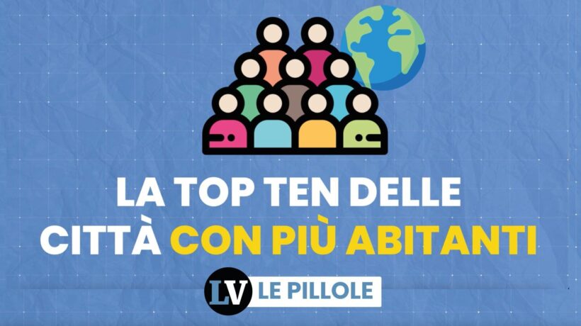 La top ten delle città con più abitanti
