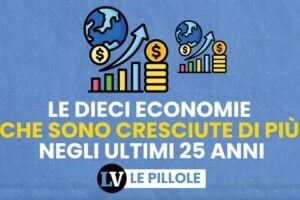 Le dieci economie che sono cresciute di più negli ultimi 25 anni