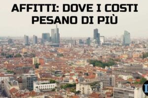 Affitti: dove i costi pesano di più