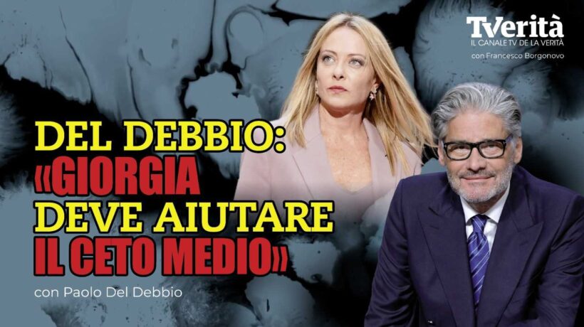 Tivù Verità | Del Debbio: «Giorgia deve aiutare il ceto medio»