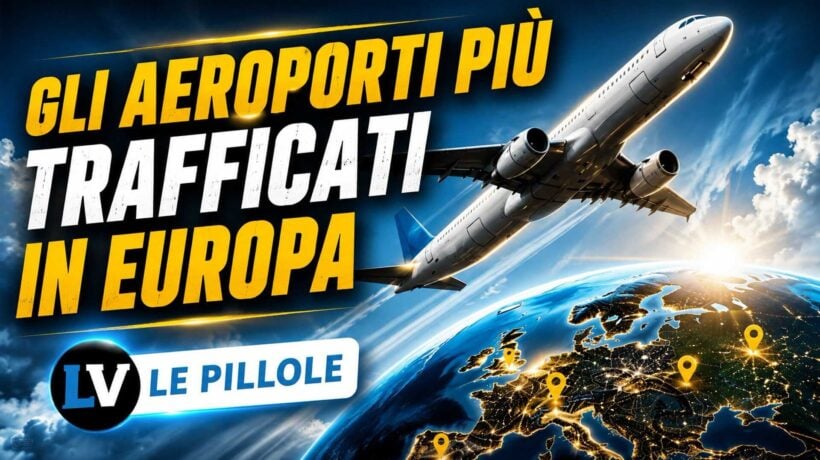 Gli aeroporti più trafficati d’Europa